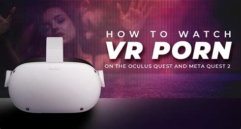 how to watch porn on oculus|How to watch PRN on the Quest (quick tutorial for the guys)